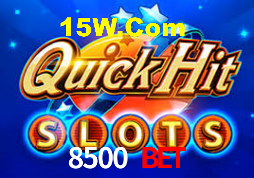 8500 Bet